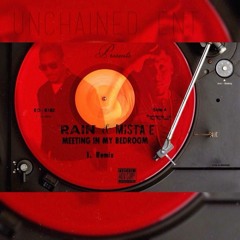 Meeting In My Bedroom ft Mista "E" (Unchained Mix)