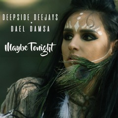 Deepside Deejays & Dael Damsa - Maybe Tonight