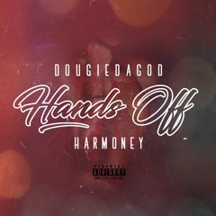 DougieDaGod X Harmoney -Hands Off -
