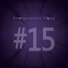 Progressive Vibes Podcast #15 [27/07/2016]