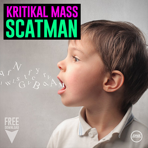 Kritikal Mass - Scatman / FREE DOWNLOAD