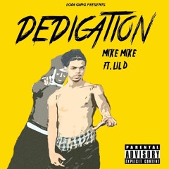 Mike Mike Ft. Lil D - Dedication