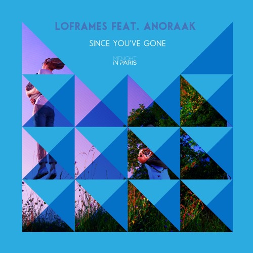 Loframes feat. Anoraak - Since You’ve Gone (Original Mix)