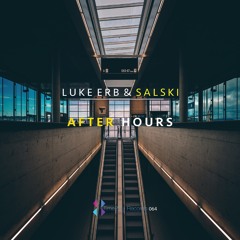 Luke Erb & Salski - After Hours (Original Mix) OUT NOW ON BEATPORT !!!