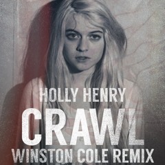 Crawl - Holly Henry (Winston Cole Remix)