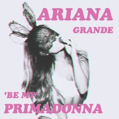 Be My Primadonna (MASHUP)