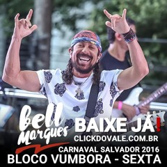 Bell Marques - Bloco Vumbora - Fortal 2016 - Amar Você Não Doi