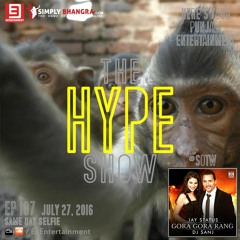 The HYPE Show - Ep 107 “Same Day Selfie” July 27, 2016