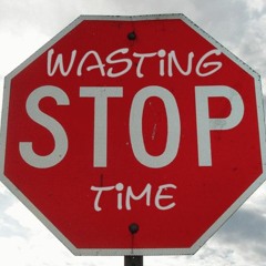 Wasting Time (dont waste mine) Str8 Techno