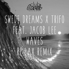 Swede Dreams, Trifo ft. Jacob Lee - Waves (Re.lax Remix)