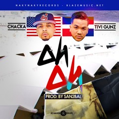 Oh Oh ft Chacka (Prod By San2bal)