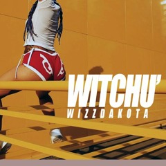 Wizz Dakota - Witchu (Prod By Wizz Dakota)