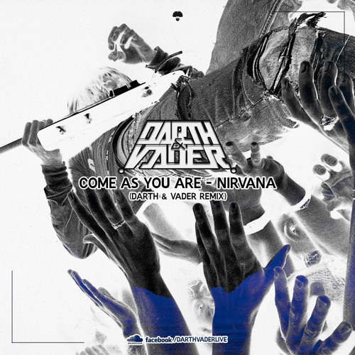 Nirvana - Come as you Are (Darth & Vader Remix)