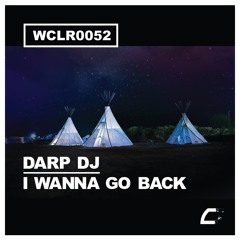 Darp Dj - I Wanna Go Back Promo