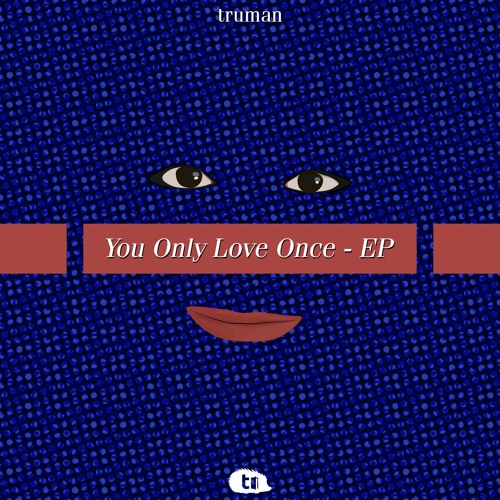 You Only Love Once