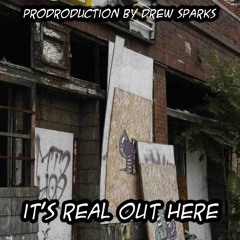 It's Real Out Here Prod By Drew Sparks beats