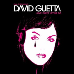 David Guetta - Love Don't Let Me Go (Stan Wise Wiseup)