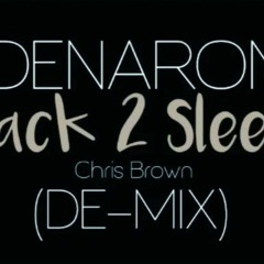 Back 2 Sleep (FreeStyle) - Denaron