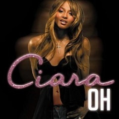 (2010) Oh [Ciara remix]