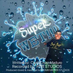 Super Wet - ChapChap Maduro