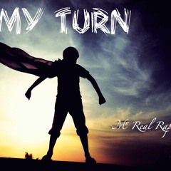 My Turn by Mr.Real Rap