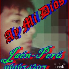 Mix Ay Mi Dios (Wisin & Yandel= )DJ JHON J - MIX JAÉN - PERÚ