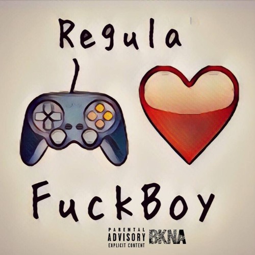 Regula - FuckBoy
