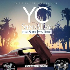YC - Spend a Day ft Super Jay & Trayo