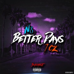 N8 Ft. 7Cz - Better Days