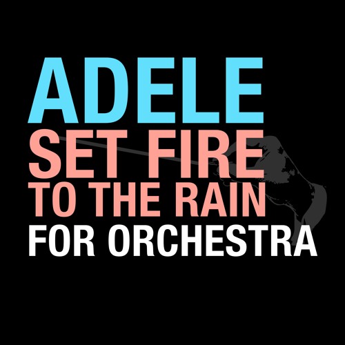Adele 'Set Fire To The Rain' For Orchestra