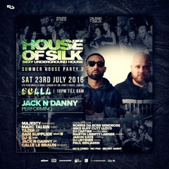 Jack N Danny - Live 01:15 - 02:05  @ House of Silk - Summer House Party 2 @ Scala - Sat 23rd July