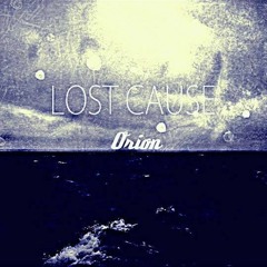 Orion -Lost Cause (Bones-Cut instrumental)