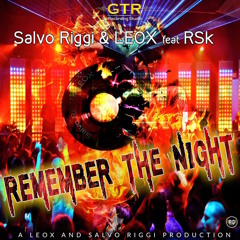Remember The Night Salvo Riggi & Leox Feat. RSK