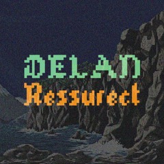 DELAN - Ressurect