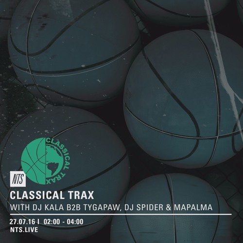 Classical Trax On NTS #008 w/DJ Kala b2b Tygapaw, Mapalma and DJ Spider