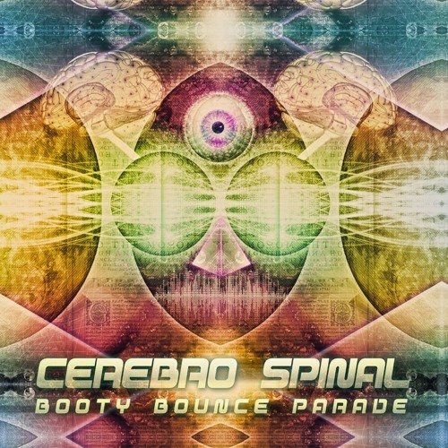 Cerebro Spinal -Booty Bounce Parade