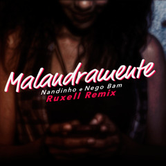 Nandinho & Nego Bam - Malandramente (Ruxell Remix)