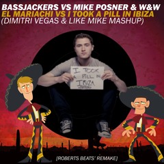Mike Posner vs Bassjackers - I Took A Pill In Ibiza vs El Mariachi (DV&LM Mashup) *FREE DOWNLOAD*