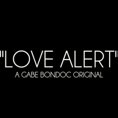 Love Alert - Gabe Bondoc