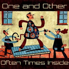 Often Times Inside - One and Other ~ 2019 mix