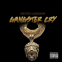 Kevin London - Gangster Cry