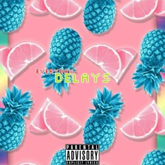 Everyday Delays {prod by The.Mad?Monk!}