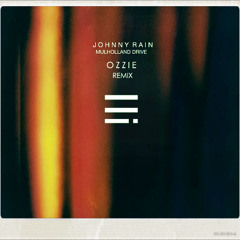 Johnny Rain - Mulholland Drive (OZZIE Remix)