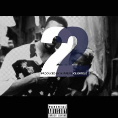 dueces (22) (Produced By Supreme Clientele)