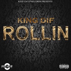 King Dif - "Rollin" (Prod. By: King Dif)