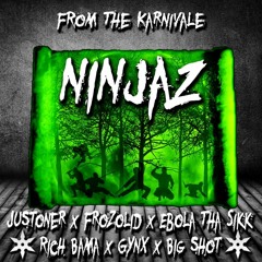 Ninjaz-Justoner-X-Frozolid-X-Ebola-Tha-Sikk-X-Rich-Bama-X-Gynx-X-Big-Shot