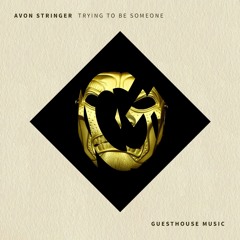 Avon Stringer - Trying to Be Someone (Saison Remix)