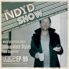 The NDYD Radio Show EP99 - guest mix by Immaculate Styles - Los Angeles