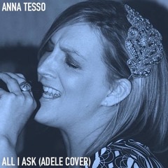 All I Ask - Anna Tesso (Adele Cover)