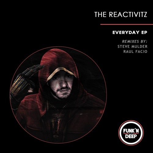 The Reactivitz - Everyday (Steve Mulder Remix) [Funk'N Deep]
